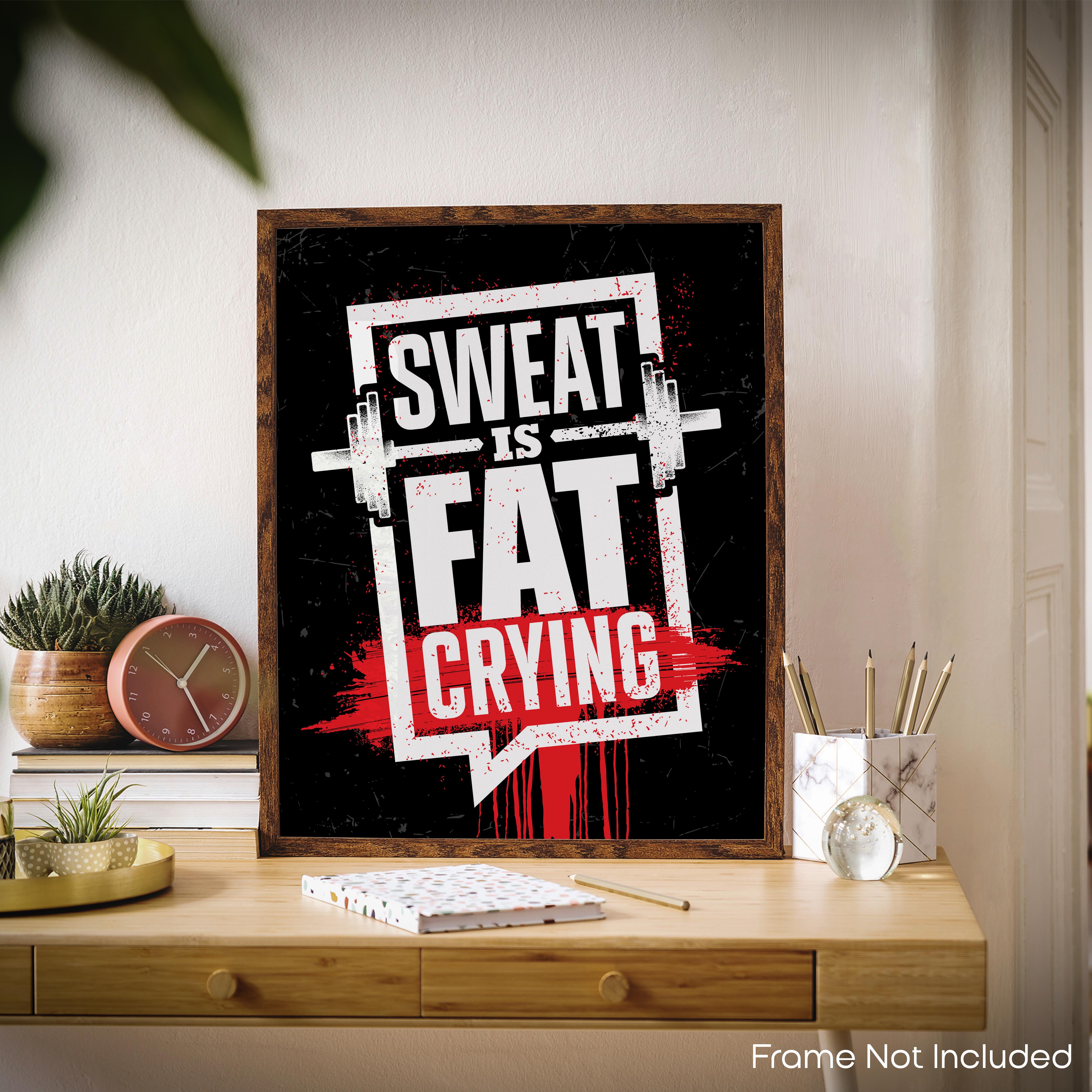 Sweat Is Fat Crying - Gym Poster
