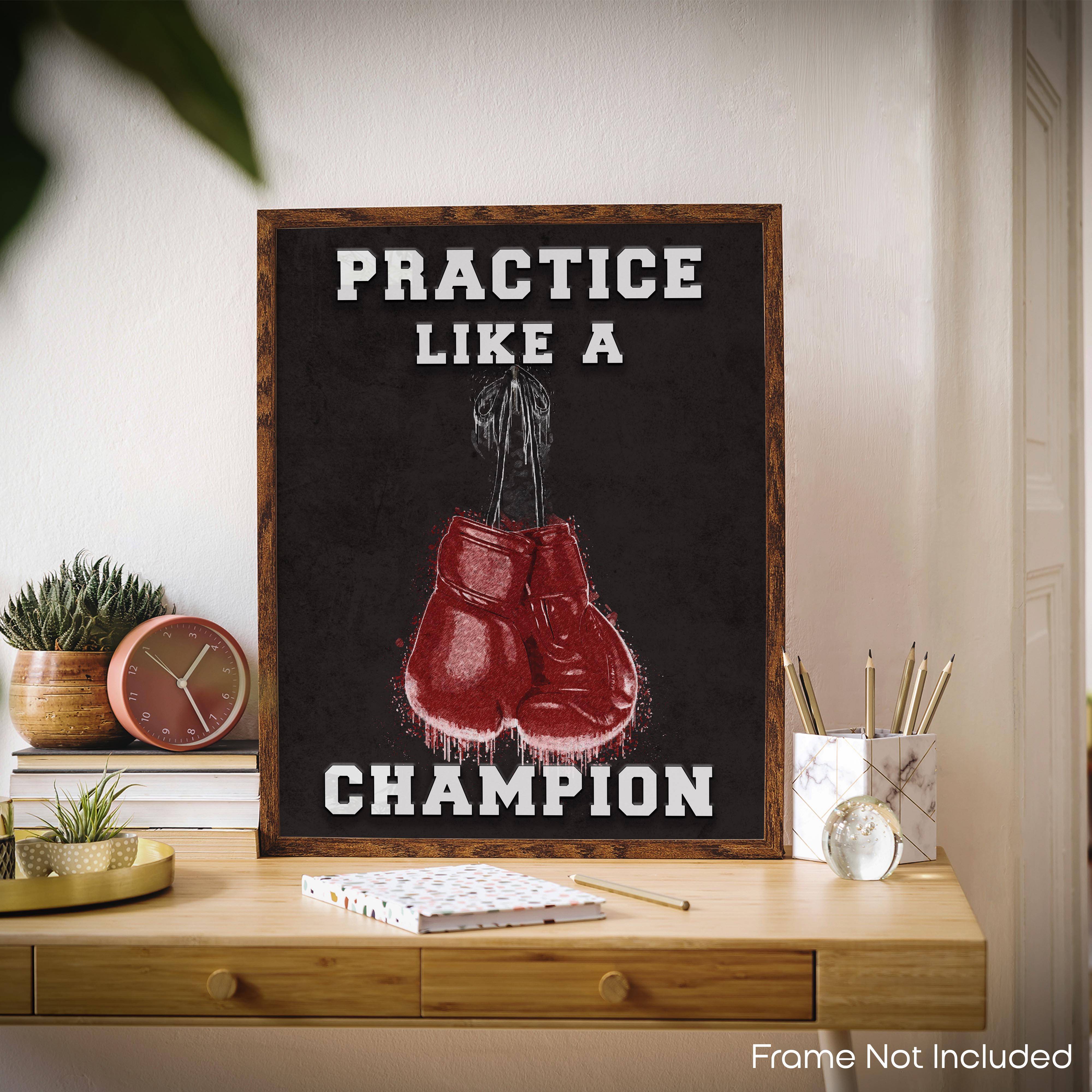 Practice Like A Champion - Boxing Poster