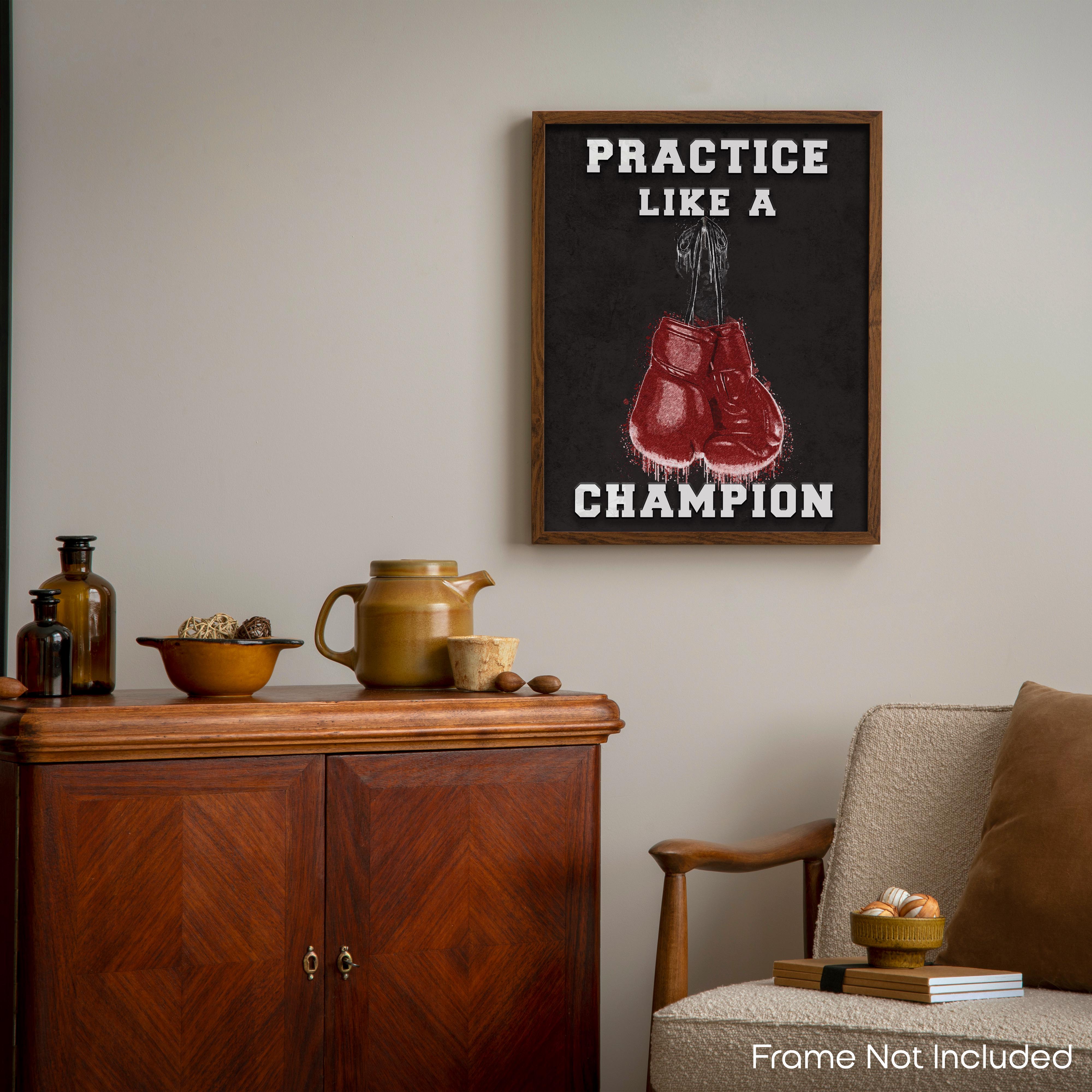 Practice Like A Champion - Boxing Poster