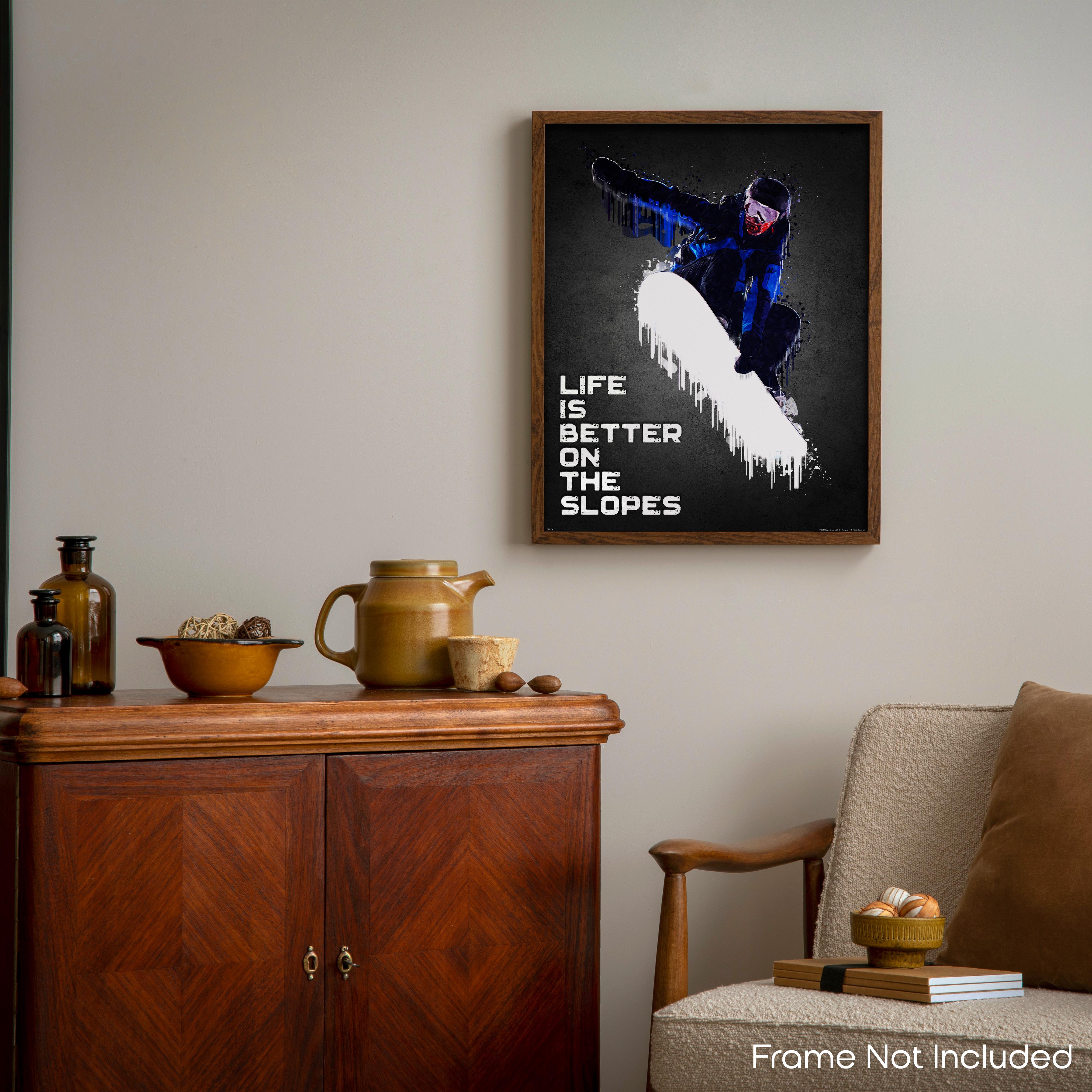 Life Is Better On The Slopes - Snowboard Poster