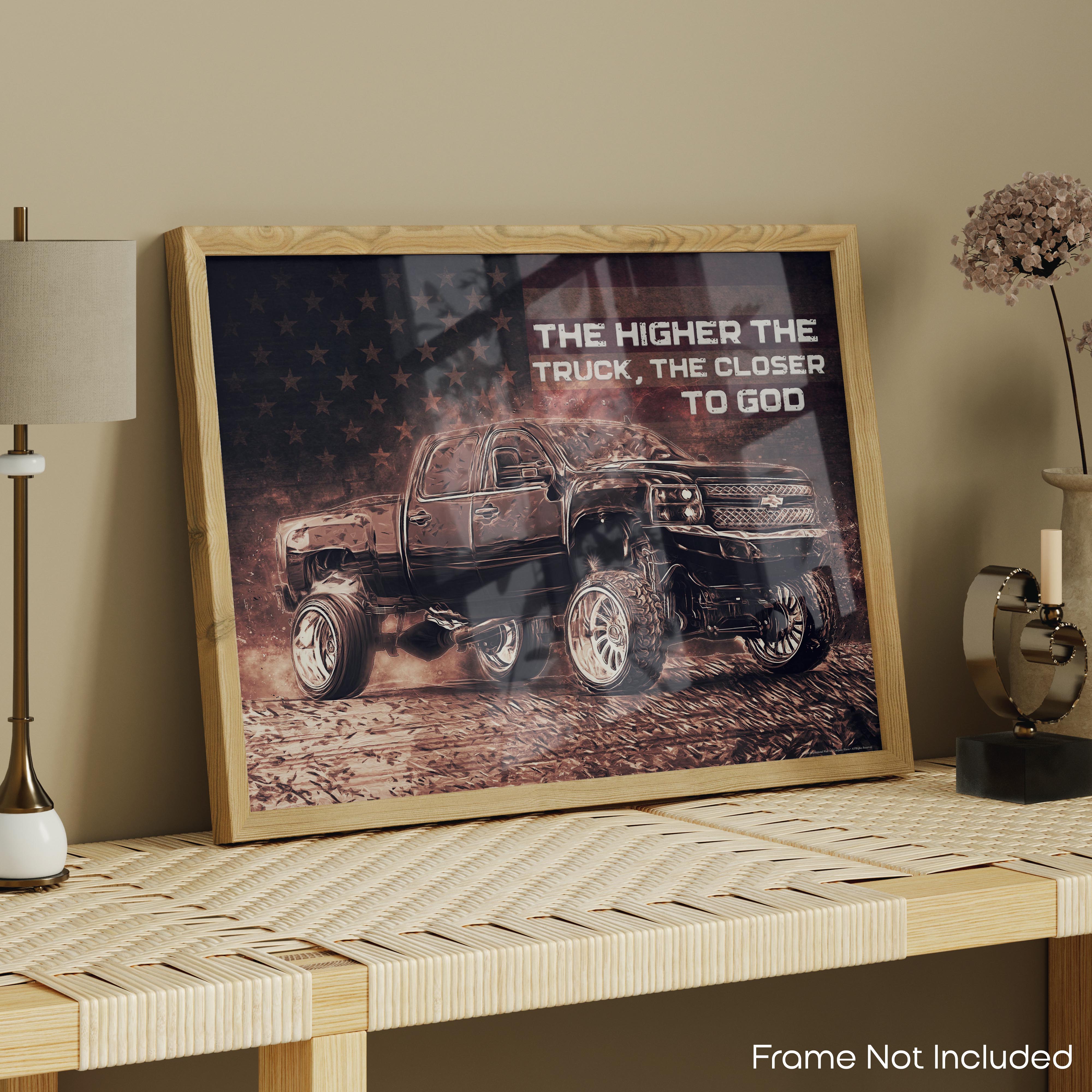Higher The Truck The Closer to God - Truck Poster