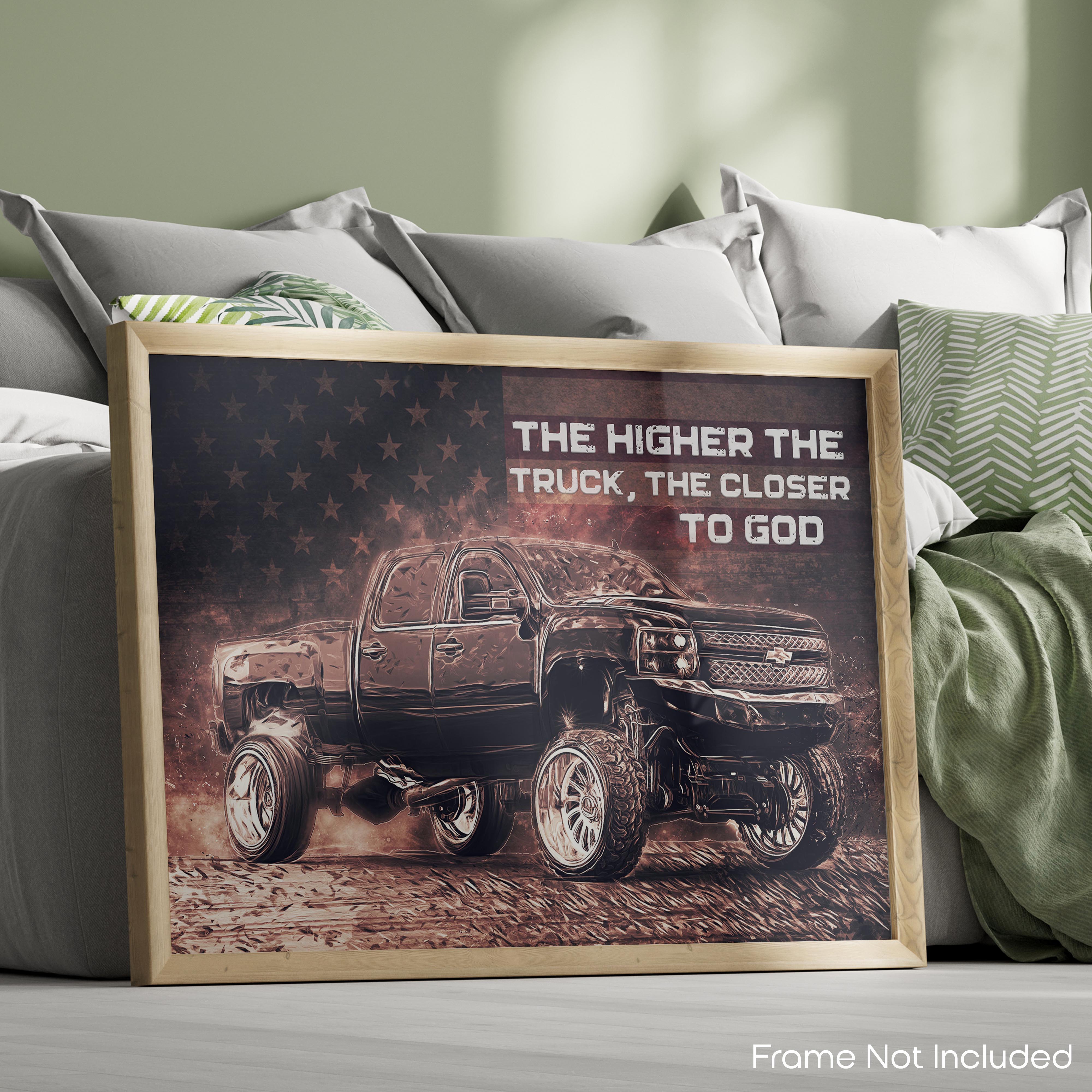 Higher The Truck The Closer to God - Truck Poster