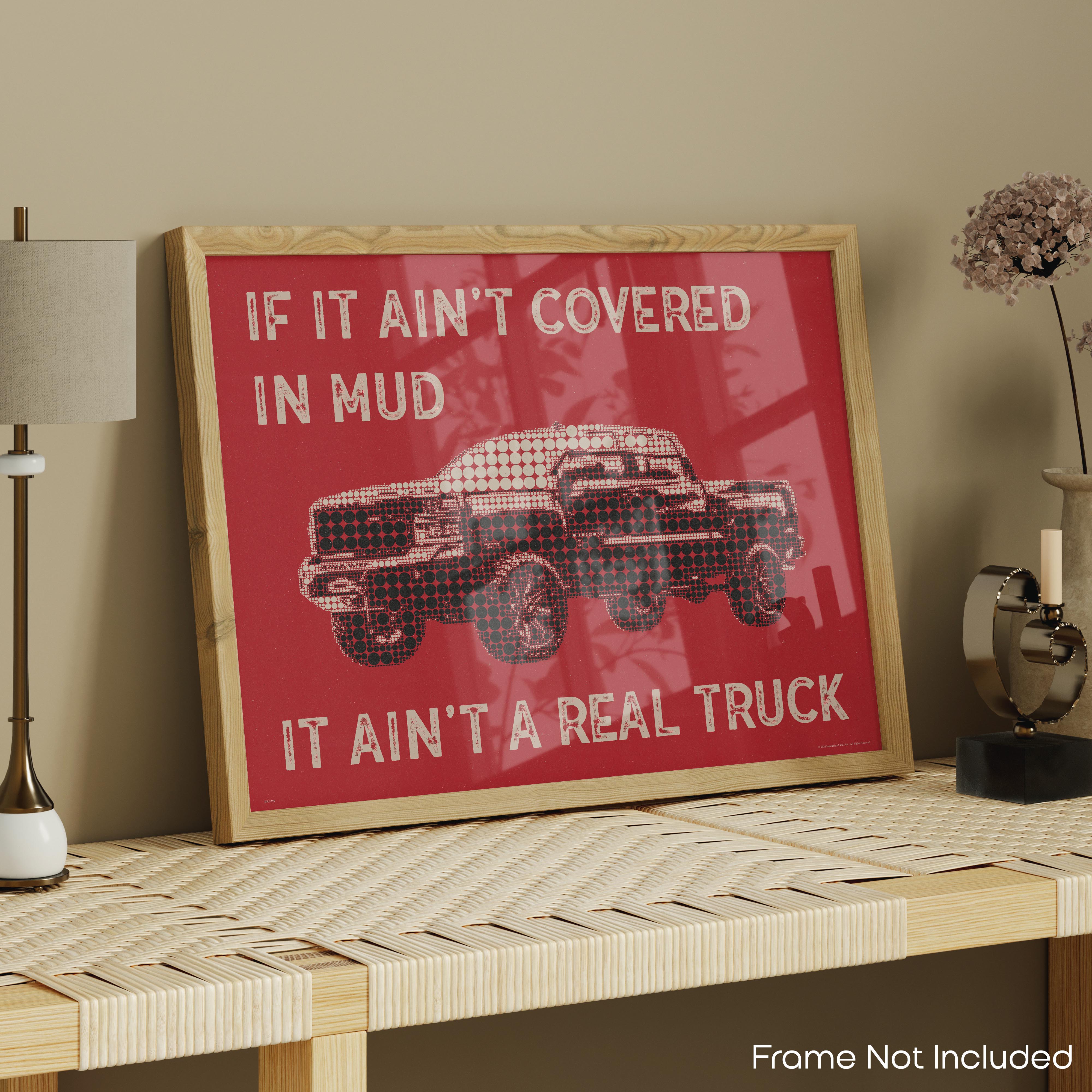 Mud On Your Truck - Truck Poster