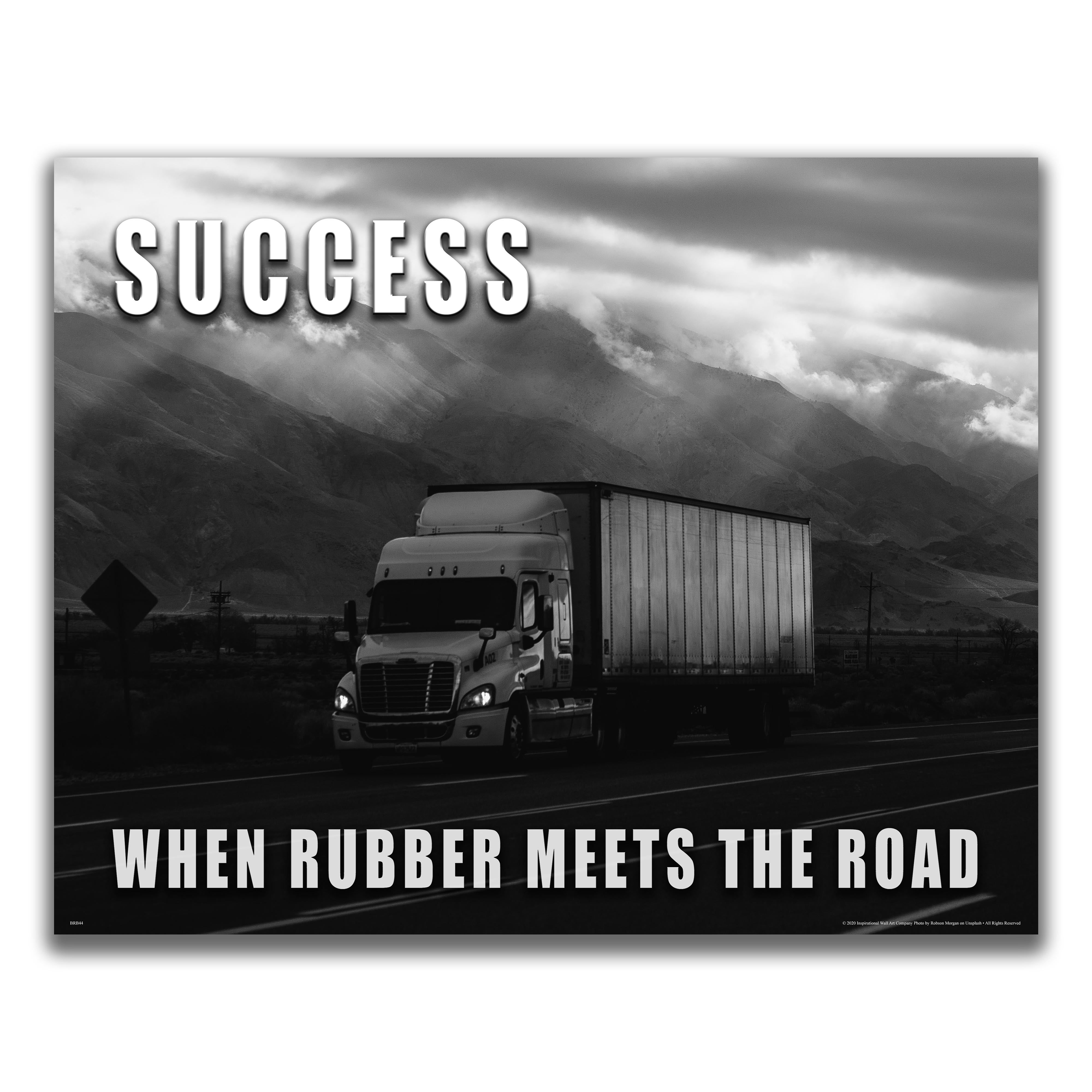 When Rubber Meets The Road - Semi Truck Poster