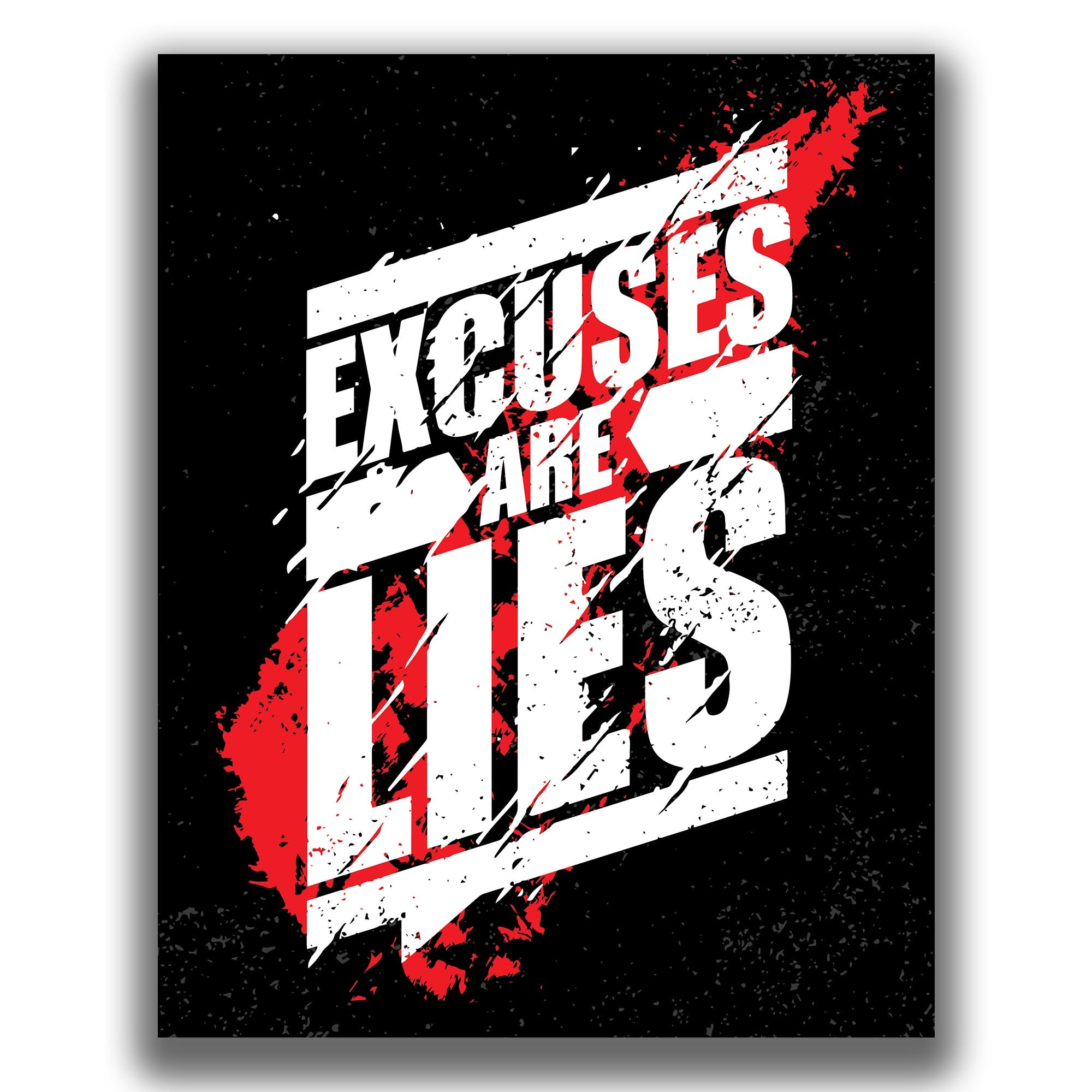 Excuses Are Lies - Gym Poster