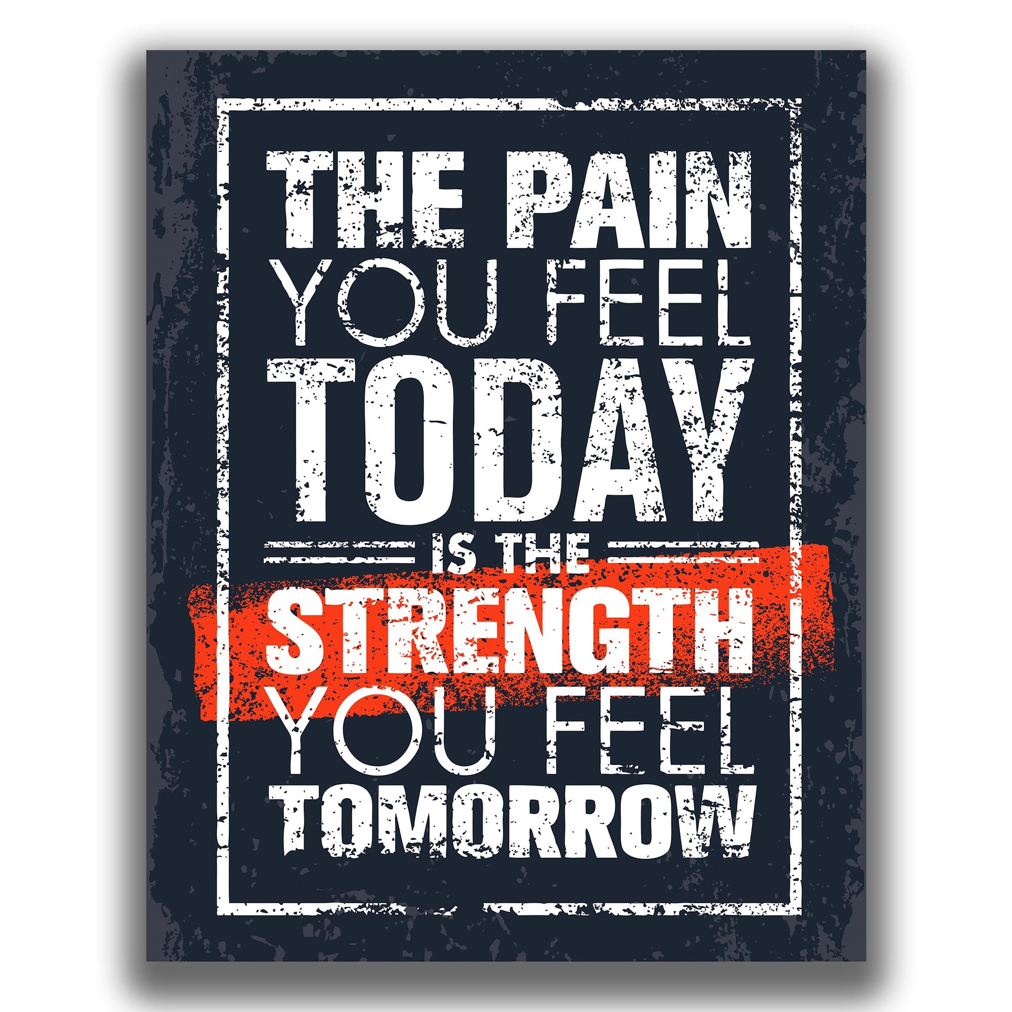 Pain You Feel Today - Gym Poster