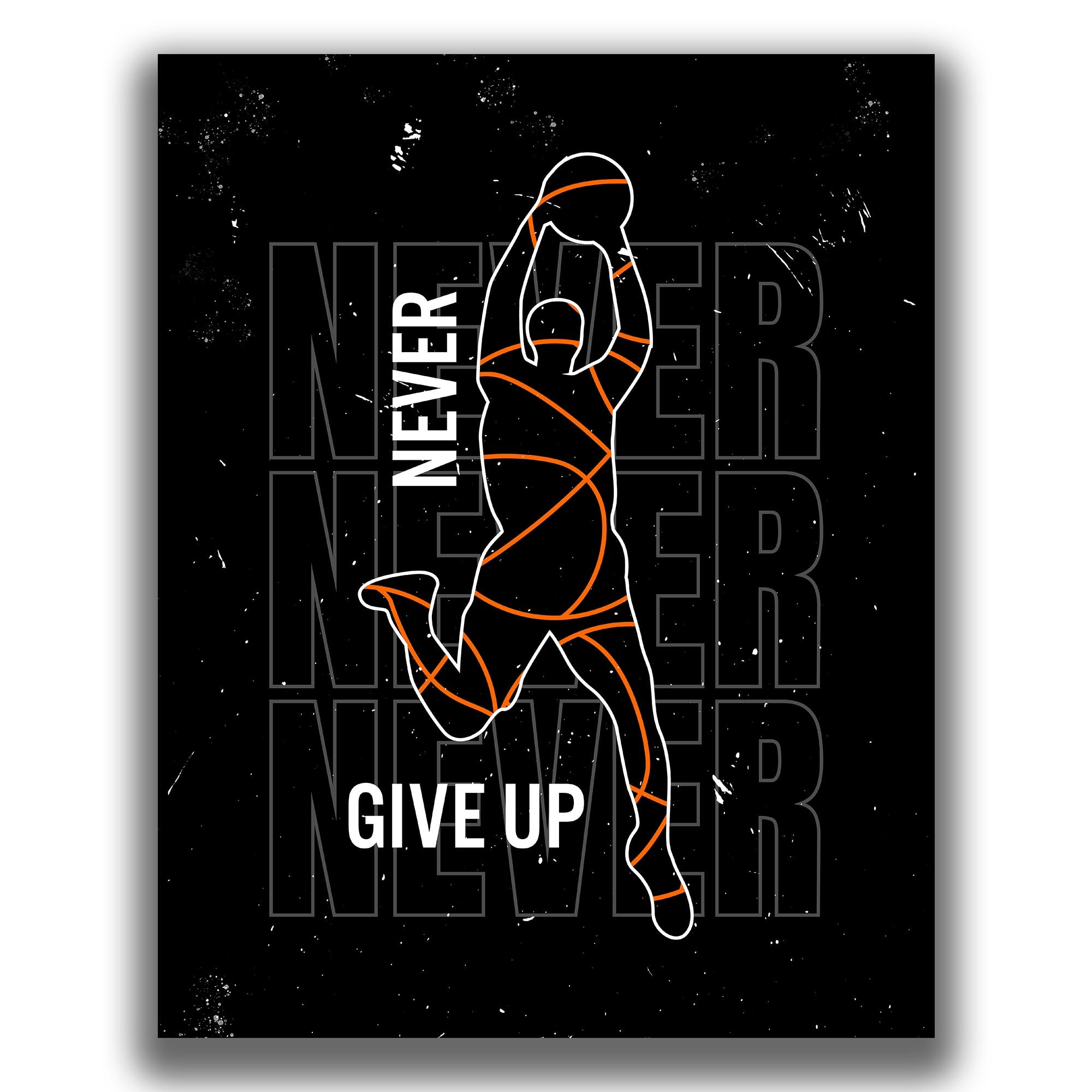 Never Give Up - Basketball Poster